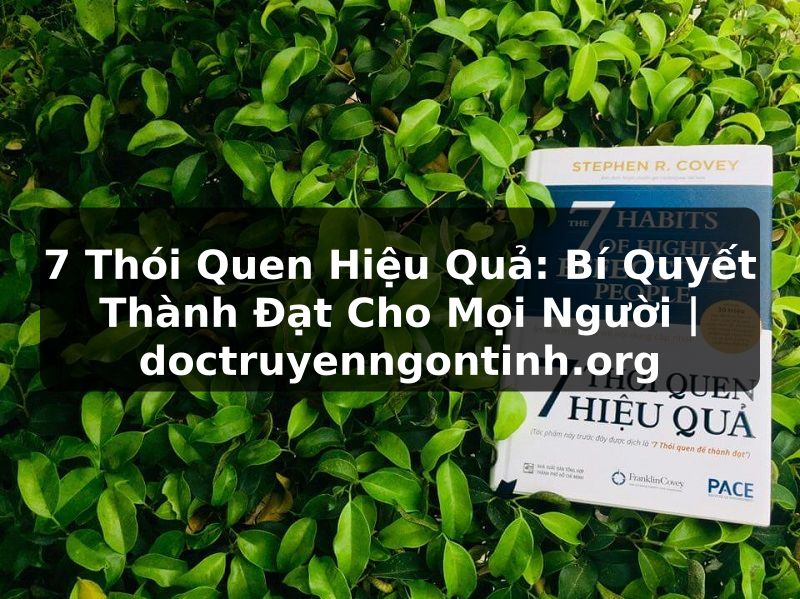 Truyện Tranh 7 Thói Quen Hiệu Quả: Bí Quyết Thành Đạt Cho Mọi Người | doctruyenngontinh.org