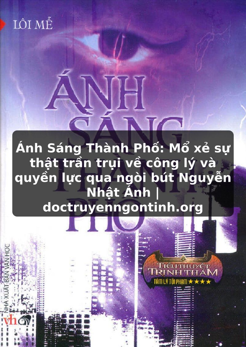 Truyện Tranh Ánh Sáng Thành Phố: Mổ xẻ sự thật trần trụi về công lý và quyền lực qua ngòi bút Nguyễn Nhật Ánh | doctruyenngontinh.org