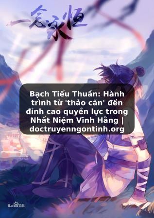 Truyện Tranh Bạch Tiểu Thuần: Hành trình từ 'thảo căn' đến đỉnh cao quyền lực trong Nhất Niệm Vĩnh Hằng | doctruyenngontinh.org