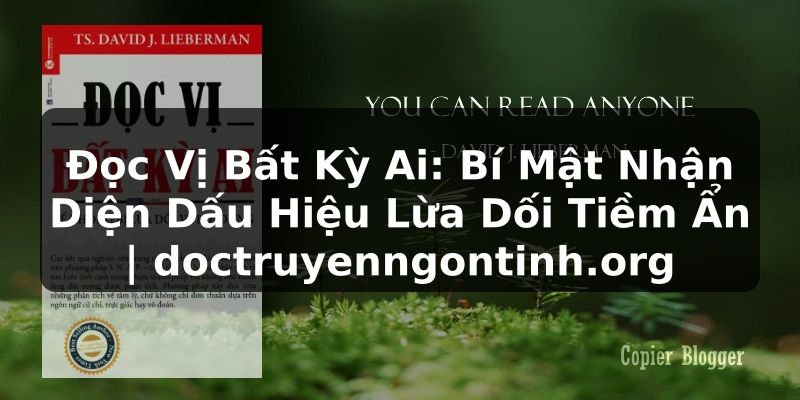 Truyện Tranh Đọc Vị Bất Kỳ Ai: Bí Mật Nhận Diện Dấu Hiệu Lừa Dối Tiềm Ẩn | doctruyenngontinh.org