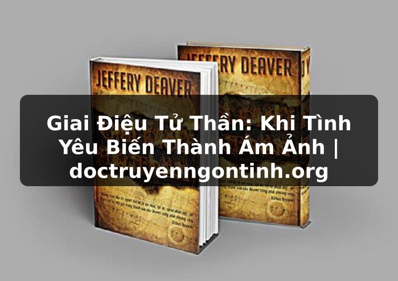 Truyện Tranh Giai Điệu Tử Thần: Khi Tình Yêu Biến Thành Ám Ảnh | doctruyenngontinh.org