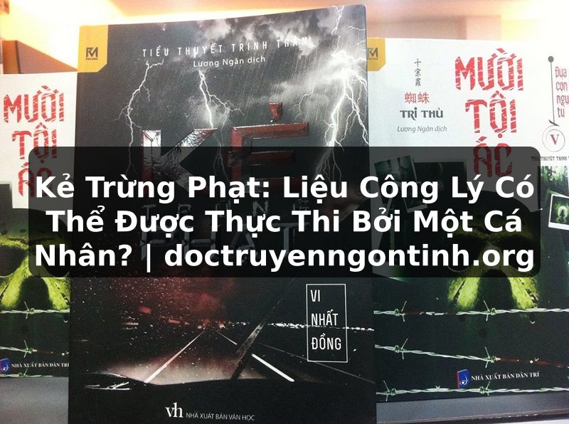 Truyện Tranh Kẻ Trừng Phạt: Liệu Công Lý Có Thể Được Thực Thi Bởi Một Cá Nhân? | doctruyenngontinh.org