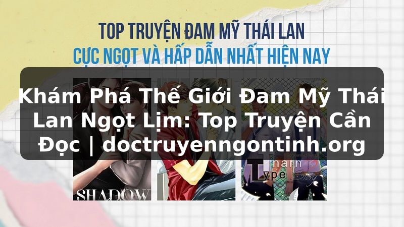 Truyện Tranh Khám Phá Thế Giới Đam Mỹ Thái Lan Ngọt Lịm: Top Truyện Cần Đọc | doctruyenngontinh.org
