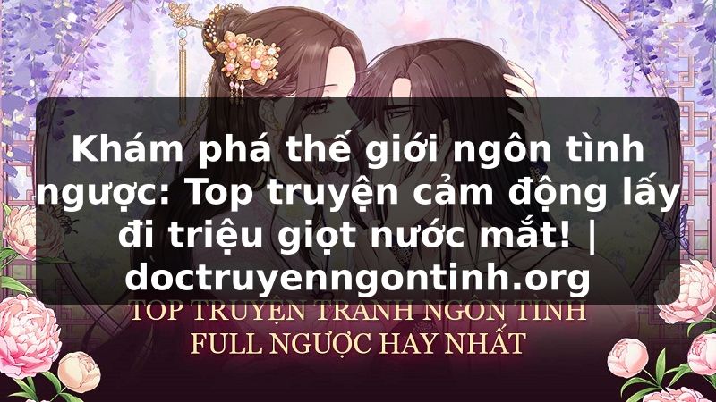 Truyện Tranh Khám phá thế giới ngôn tình ngược: Top truyện cảm động lấy đi triệu giọt nước mắt! | doctruyenngontinh.org