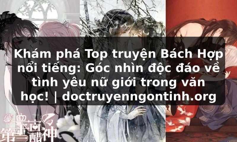 Truyện Tranh Khám phá Top truyện Bách Hợp nổi tiếng: Góc nhìn độc đáo về tình yêu nữ giới trong văn học! | doctruyenngontinh.org