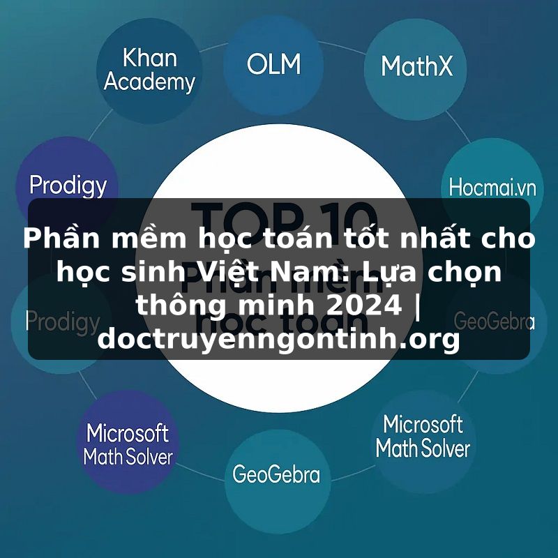 Truyện Tranh Phần mềm học toán tốt nhất cho học sinh Việt Nam: Lựa chọn thông minh 2024 | doctruyenngontinh.org