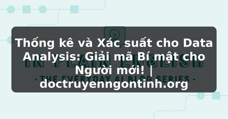 Truyện Tranh Thống kê và Xác suất cho Data Analysis: Giải mã Bí mật cho Người mới! | doctruyenngontinh.org