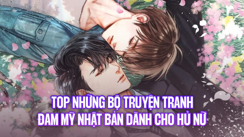top-7-manga-dam-my-nhat-ban-gay-nghien-cho-hu-nu-cap-nhat-2024-doctruyenngontinh-org-4-1