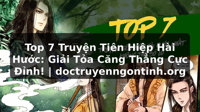 Truyện Tranh Top 7 Truyện Tiên Hiệp Hài Hước: Giải Tỏa Căng Thẳng Cực Đỉnh! | doctruyenngontinh.org