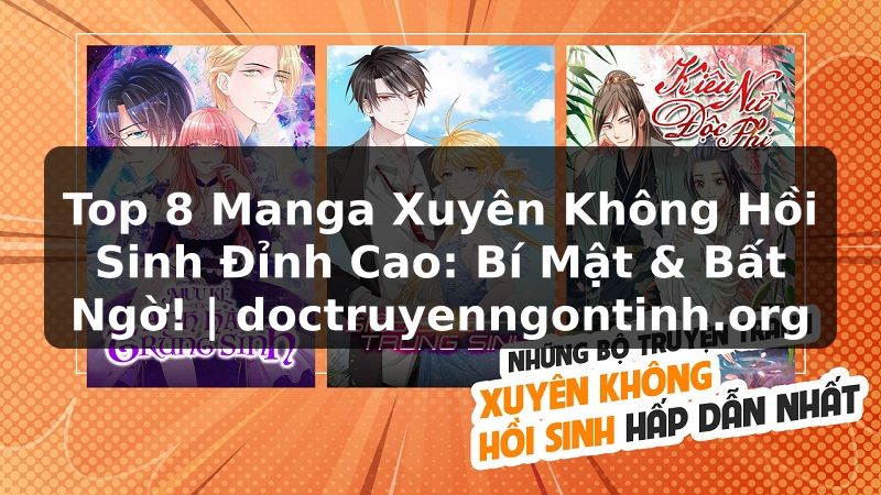 Truyện Tranh Top 8 Manga Xuyên Không Hồi Sinh Đỉnh Cao: Bí Mật & Bất Ngờ! | doctruyenngontinh.org