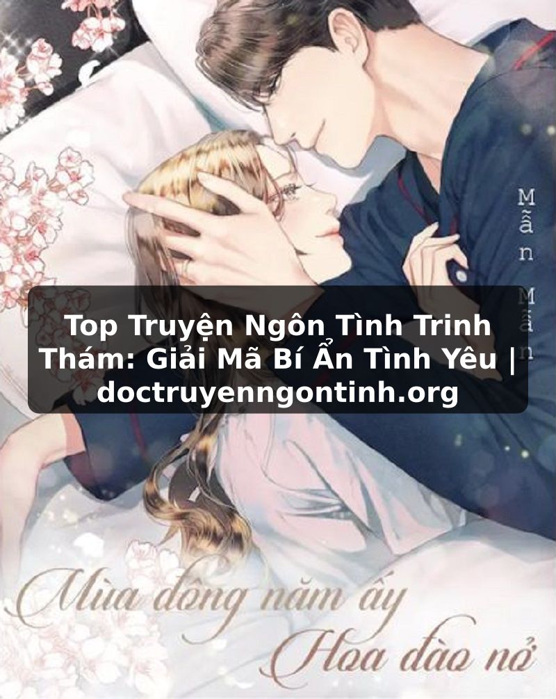 Truyện Tranh Top Truyện Ngôn Tình Trinh Thám: Giải Mã Bí Ẩn Tình Yêu | doctruyenngontinh.org